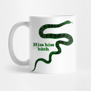 Hiss Hiss Bitch Green Snake Mug